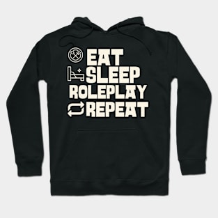 Eat Sleep Roleplay Repeat Hoodie